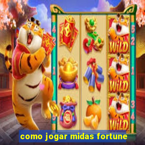 como jogar midas fortune